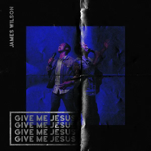 Give Me Jesus (feat. Draylin Young) — James Wilson