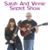 Sarah and Vinnie Secret Show