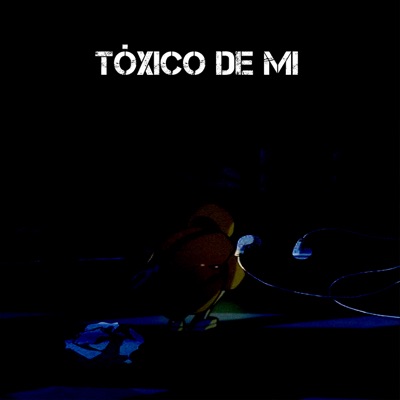 Tóxico de Mi - Single