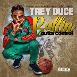 Ballin' Outta Control Trey Duce