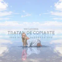 Tratan De Copiarte — Yoi Carrera