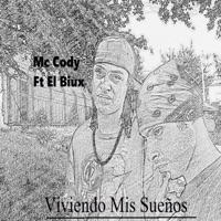 Viviendo Mis Sueños (feat. El Biux) - Single - Mc Cody