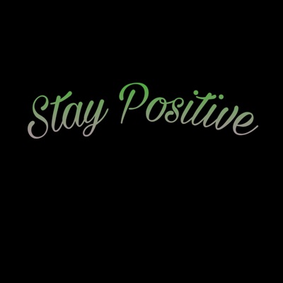 Stay Positive (feat. Chava Chavs) - Single
