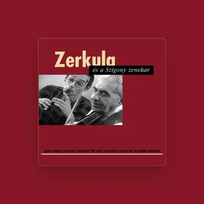 Listen to Zerkula és a Szigony zenekar, watch music videos, read bio, see tour dates & more!