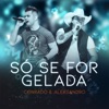 Só Se For Gelada by Conrado & Aleksandro iTunes Track 4
