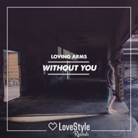 Without You - Single - Loving Arms