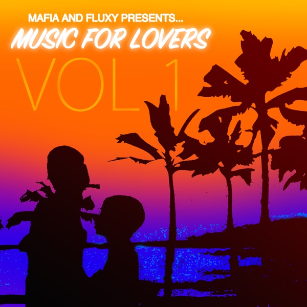 Music for Lovers, Vol. 1 (Mafia & Fluxy Presents)