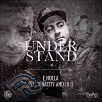 Understand (feat. J57, Tenacity & Hi-Q) - Single - DJ E Holla