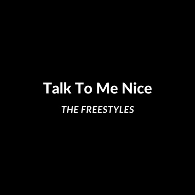 Talk to Me Nice: The Freestyles - EP