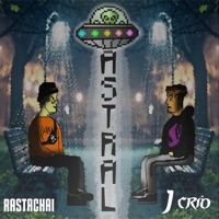 Astral (feat. J Crío) - Single - Rastachai