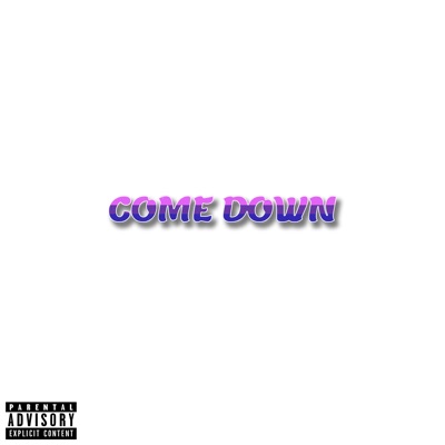 Come Down (feat. PT, 2six8 & Yung Slump) - Single