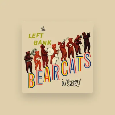 Listen to The Left Bank Bearcats, watch music videos, read bio, see tour dates & more!