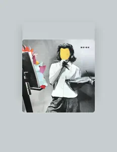 聆聽 Beige、觀看音樂影片、閱讀小傳、查看巡演日期等！