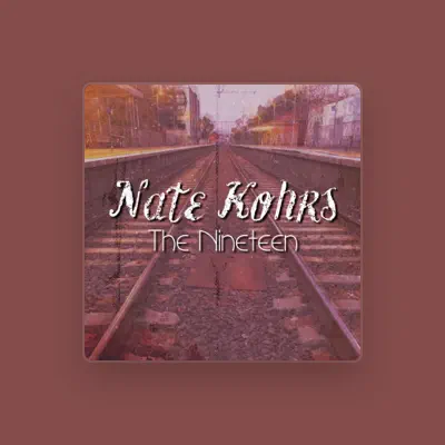 Listen to Nate Kohrs, watch music videos, read bio, see tour dates & more!