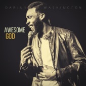 Darius Washington - Awesome God