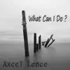 Stream & download What Can I Do - Single