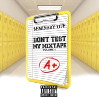 Don't Test My Mixtape, Vol. 1 - $eminary Tiff