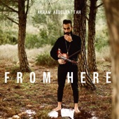 Akram Abdulfattah - From Here