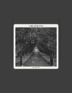 Dengarkan Orations, tonton video musik, baca bio, lihat tanggal tur & lainnya!