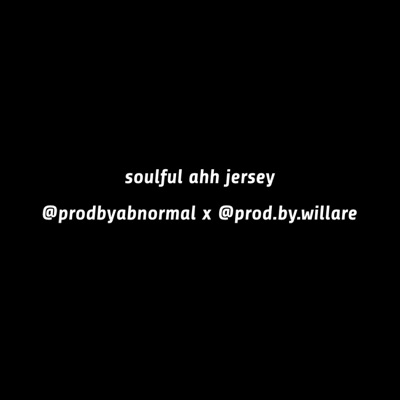 Soulful Ahh Jersey (feat. Willare) - Single