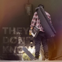 They Don't Know (feat. Darrell Medellin) - Single - Monz