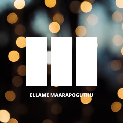 Ellame Maarapoguthu - Single