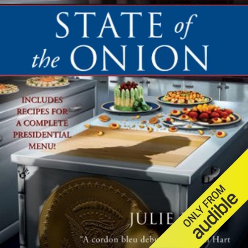 State of the Onion: A White House Chef Mystery, Book 1 (Unabridged) cover