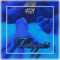 Fatigué - Single - HB Officiel