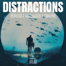 DISTRACTIONS atlas, *maliiik, Vogel milch & Restless