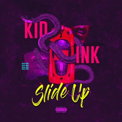 Slide Up - Kid Ink | Shazam