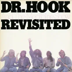 Revisited - Dr. Hook & the Medicine Show Revisited - Dr. Hook & the Medicine Show