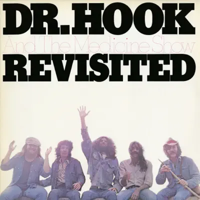 Revisited - Dr. Hook & the Medicine Show Revisited - Dr. Hook & the Medicine Show