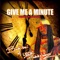 Give Me a Minute - Babiboi of U2dk Produkshunz lyrics
