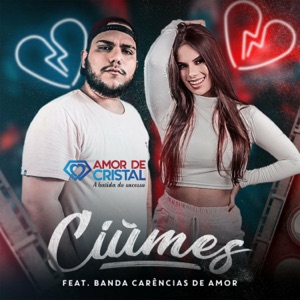 Ciúmes (feat. Banda Carencias de Amor)