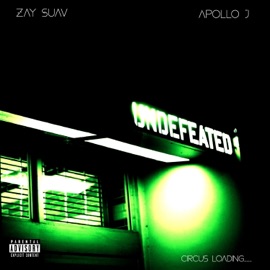 Undefeated Zay Suav & Apollo J
