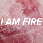 I Am Fire - Single