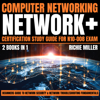 Computer Networking: Network+ Certification Study Guide for N10-008 Exam 2 Books in 1 - Richie Miller