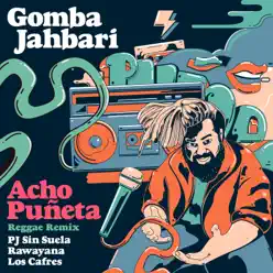 Acho Puñeta (feat. Los Cafres) (Reggae Remix) - Single - Gomba Jahbari Acho Puñeta (feat. Los Cafres) (Reggae Remix) - Single - Gomba Jahbari