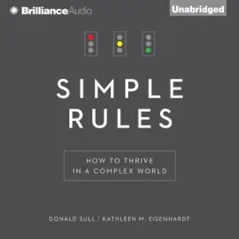 Simple Rules: How to Thrive in a Complex World (Unabridged)