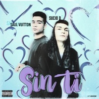 Sin Ti - Single - Sucio D & Saul Vuitton
