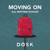 Moving On (feat. Matthew Schuler) - Single - Dosk