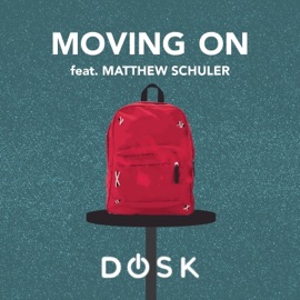 Moving On (feat. Matthew Schuler) Dosk