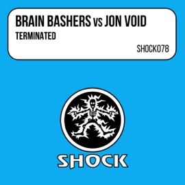 Terminated (Brain Bashers Remix) [Brain Bashers vs. Jon Void]