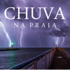 Chuva na Praia - Sons da Natureza Projeto ECO Brasil