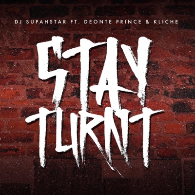 Stay Turnt (feat. Deonte Prince & Kliche) - Single