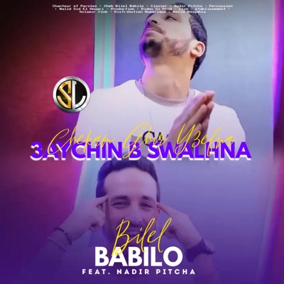 3aychin B Swalhna (feat. Nadir Pitcha) - Single