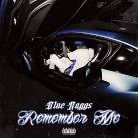 Remember Me Blue Ragg$