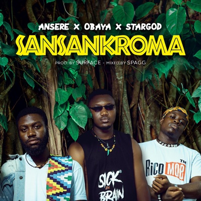 Sansankroma (feat. Ansere & O'baya) - Single