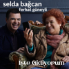 İşte Gidiyorum - Selda Bağcan & Ferhat Güneyli new Single