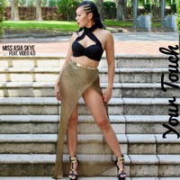 Your Touch (feat. Video 4.0) - Single - Miss Asia Skye